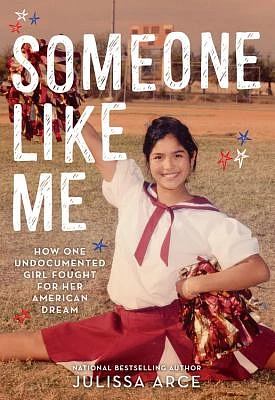 Someone Like Me: How One Undocumented Girl Fought for Her American Dream (Hardcover)