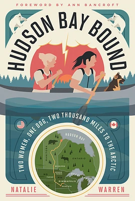 Hudson Bay Bound: Two Women, One Dog, Two Thousand Miles to the Arctic (Paperback)