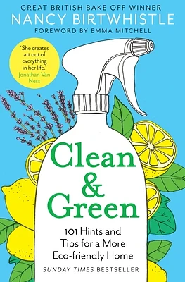 Clean & Green: 101 Hints and Tips for a More Eco-Friendly Home (Paperback)