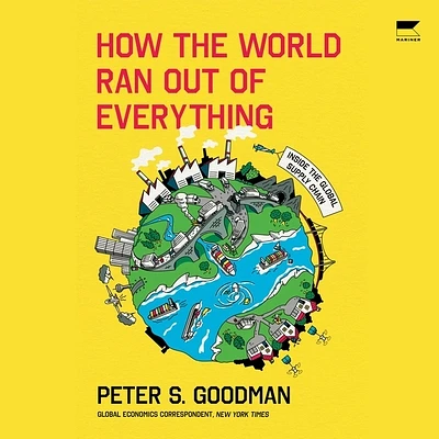 How the World Ran Out of Everything: Inside the Global Supply Chain (MP3 CD)