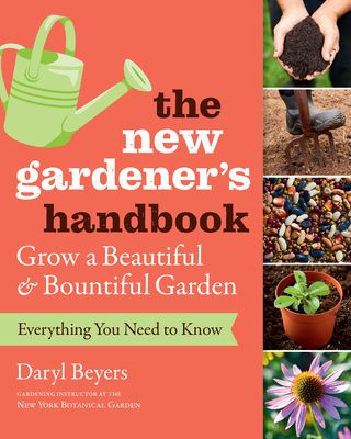 The New York Botanical Garden's Guide to Good Gardening