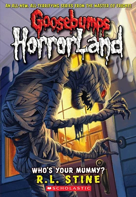 Who's Your Mummy? (Goosebumps HorrorLand #6) (Paperback)