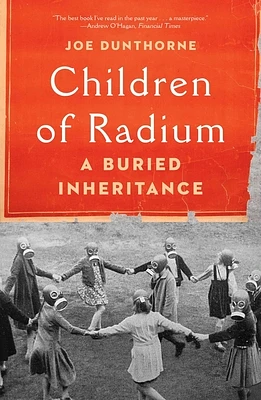 Children of Radium: A Buried Inheritance (Hardcover)