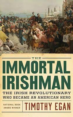 The Immortal Irishman: The Irish Revolutionary Who Became an American Hero (Compact Disc