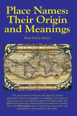 Place Names: Their Origin and Meanings: Their Origin and Meanings: Their Origin and Meanings: Their Origin and Meanings: Their Orig