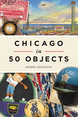 Chicago in 50 Objects (Paperback)