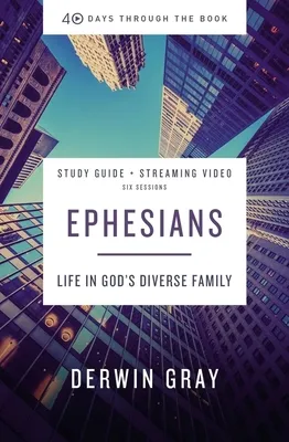 Ephesians Study Guide: Life in God's Diverse Family