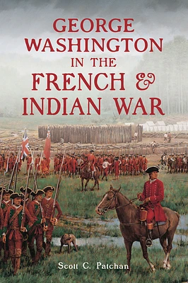 George Washington in the French & Indian War (History & Guide) (Paperback)