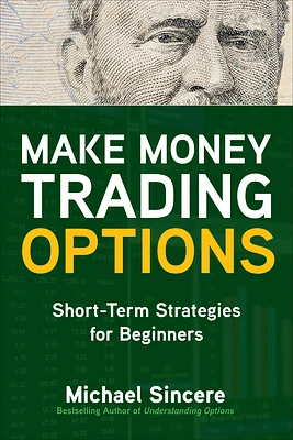 Make Money Trading Options: Short-Term Strategies for Beginners (Paperback)