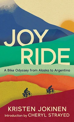 Joy Ride: A Bike Odyssey from Alaska to Argentina (Paperback)