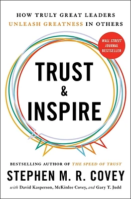 Trust and Inspire: How Truly Great Leaders Unleash Greatness in Others (Paperback)