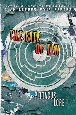 The Fate of Ten (Lorien Legacies #6) (Hardcover)