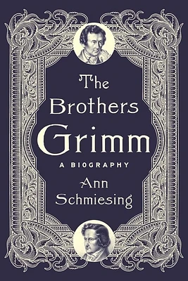 The Brothers Grimm: A Biography (Hardcover)