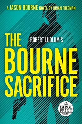 Robert Ludlum's The Bourne Sacrifice (Jason Bourne #17) (Large Print / Paperback)