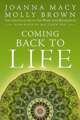 Coming Back to Life: The Updated Guide to the Work That Reconnects (Paperback)