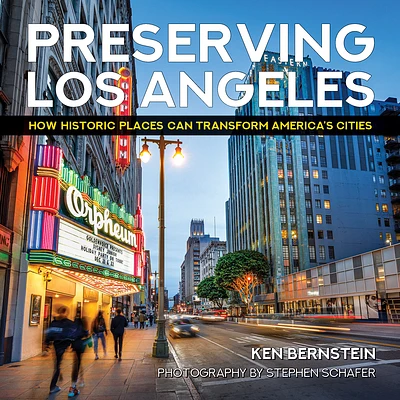 Preserving Los Angeles: How Historic Places Can Transform America's Cities (Hardcover)