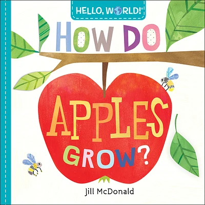 Hello, World! How Do Apples Grow? (Board book)