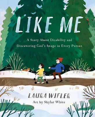 Like Me: A Story about Disability and Discovering God's Image in Every Person (Hardcover)