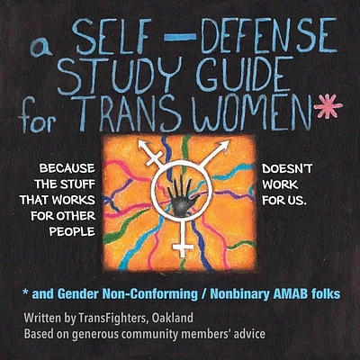 A Self-Defense Study Guide for Trans Women and Gender Non-Conforming / Nonbinary Amab Folks (Paperback)