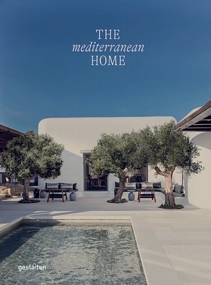 The Mediterranean Home: Residential Architecture and Interiors with a Southern Touch (Hardcover)