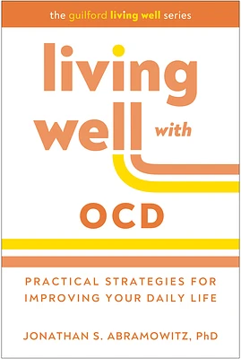 Living Well with OCD: Practical Strategies for Improving Your Daily Life (Guilford Living Well Series) (Paperback)