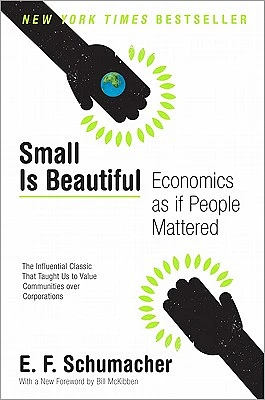 Small Is Beautiful: Economics as if People Mattered (Harper Perennial Modern Thought) (Paperback)