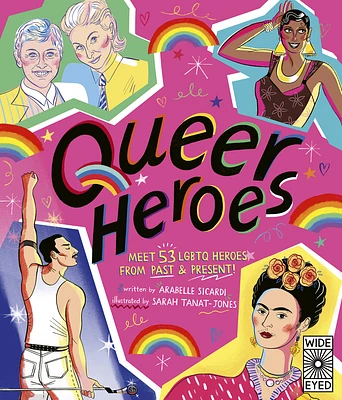 Queer Heroes: Meet 53 LGBTQ Heroes From Past and Present! (Hardcover)