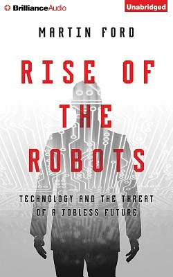 Rise of the Robots: Technology and the Threat of a Jobless Future (Compact Disc)