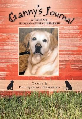 Ganny's Journal: A Tale of Human-Animal Kinship