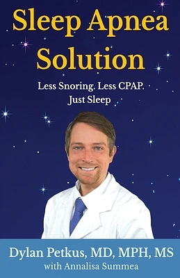 Sleep Apnea Solution: Less Snoring, Less CPAP, Just Sleep (Paperback)