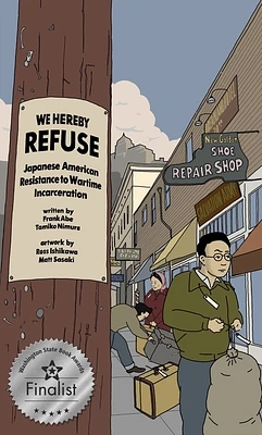 We Hereby Refuse: Japanese American Resistance to Wartime Incarceration (Paperback)