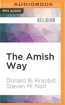 The Amish Way: Patient Faith in a Perilous World (MP3 CD)