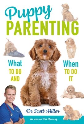 Puppy Parenting: What to Do and When to Do It