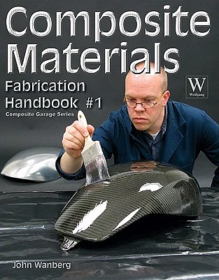 Composite Materials: Fabrication Handbook #1 (Composite Garage) (Paperback)