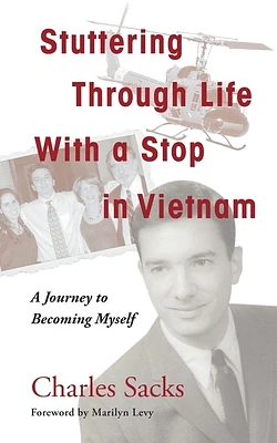 Stuttering Through Life With a Stop in Vietnam: A Journey to Becoming Myself (Paperback)