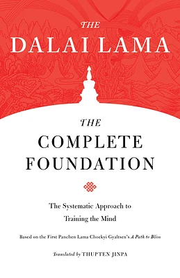 The Complete Foundation: The Systematic Approach to Training the Mind (Core Teachings of Dalai Lama #2) (Paperback)