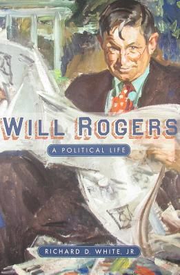 Will Rogers: A Political Life