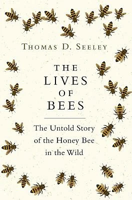 The Lives of Bees: The Untold Story of the Honey Bee in the Wild (Hardcover)