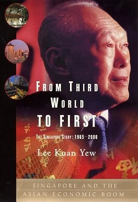 From Third World to First: The Singapore Story: 1965-2000 (Hardcover)