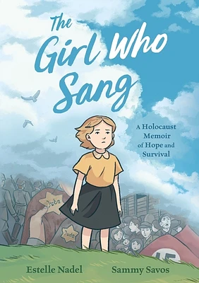 The Girl Who Sang: A Holocaust Memoir of Hope and Survival (Hardcover)