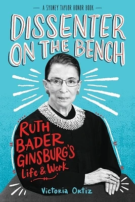 Dissenter on the Bench: Ruth Bader Ginsburg's Life and Work (Paperback)