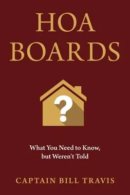 Hoa Boards: What You Need to Know, But Weren't Told