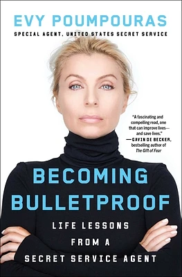 Becoming Bulletproof: Life Lessons from a Secret Service Agent (Paperback)