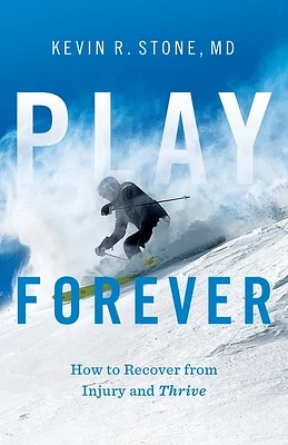 Play Forever: How to Recover From Injury and Thrive (Paperback)