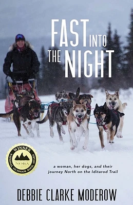 Fast Into the Night: A Woman, Her Dogs, and Their Journey North on the Iditarod Trail (Paperback)