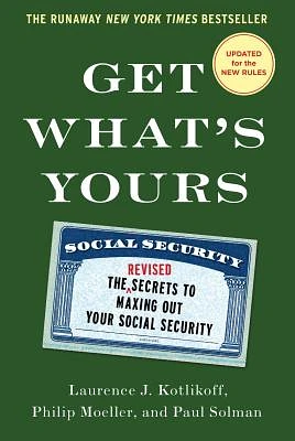 Get What's Yours - Revised & Updated: The Secrets to Maxing Out Your Social Security (The Get What's Yours Series) (Hardcover)