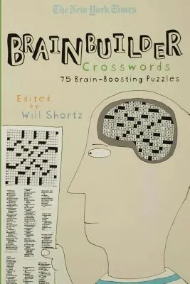 The New York Times Brainbuilder Crosswords: 75 Brain-Boosting Puzzles