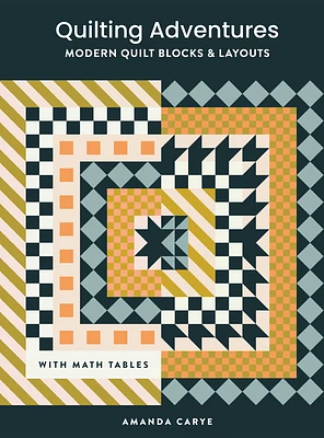 Quilting Adventures: Modern Quilt Blocks and Layouts to Help You Design Your Own Quilt With Confidence (Hardcover)