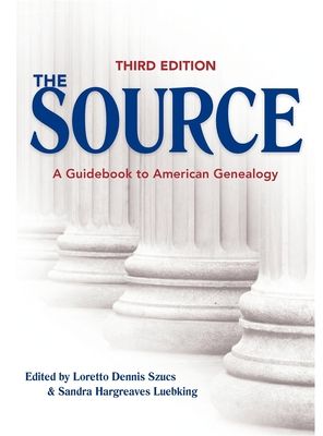 The Source: A Guidebook to American Genealogy