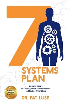 7 Systems Plan: Proven Steps to Amazing Health Transformations and Lasting Weight Loss (Paperback)